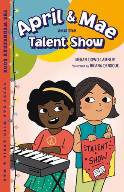 Cover for Megan Dowd Lambert · April &amp; Mae and the Talent Show: The Wednesday Book - Every Day with April &amp; Mae (Inbunden Bok) (2022)