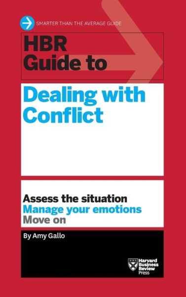 Cover for Amy Gallo · HBR Guide to Dealing with Conflict (HBR Guide Series) - HBR Guide (Inbunden Bok) (2017)