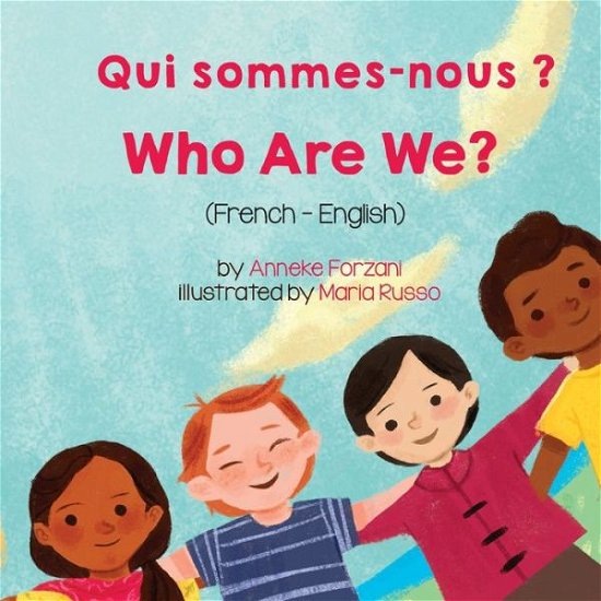 Cover for Anneke Forzani · Who Are We? (French-English) Qui sommes-nous ? - Language Lizard Bilingual Living in Harmony (Pocketbok) (2021)