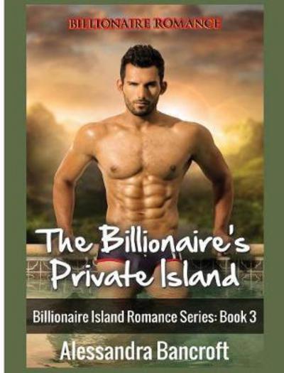 Cover for Alessandra Bancroft · Billionaire Romance (Hardcover Book) (2017)