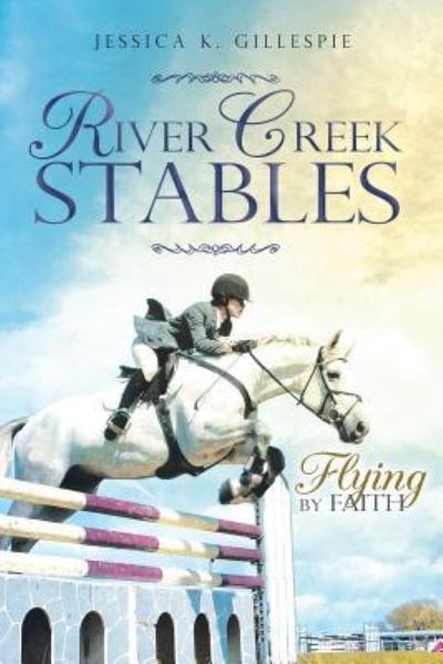 Cover for Jessica K Gillespie · River Creek Stables (Paperback Book) (2018)
