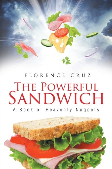 Florence Cruz · The Powerful Sandwich (Paperback Book) (2018)