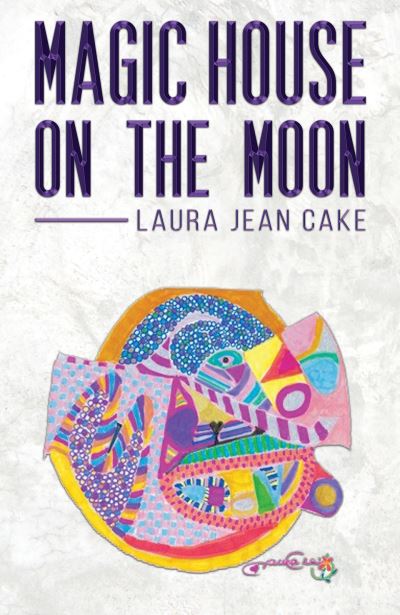 Cover for Laura Jean Cake · Magic House on the Moon (Gebundenes Buch) (2021)