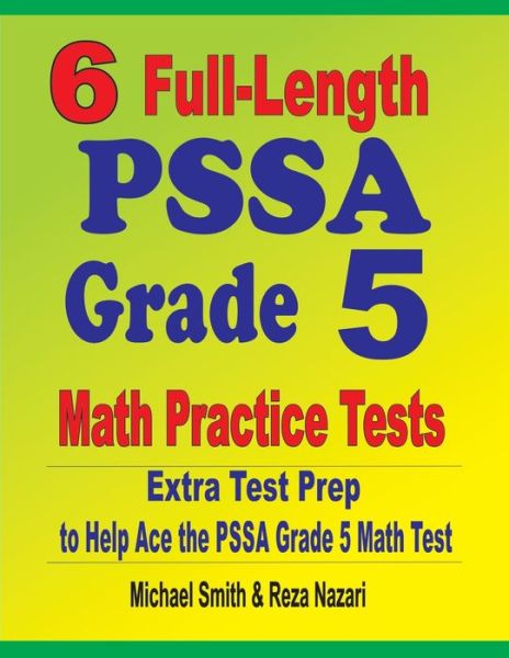 6 Full-Length PSSA Grade 5 Math Practice Tests - Michael Smith - Books - Math Notion - 9781646127610 - February 26, 2020