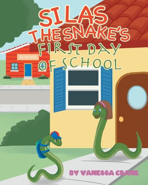 Cover for Vanessa Crane · Silas the Snake's First Day of School (Paperback Book) (2021)