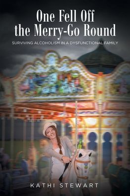 Cover for Kathi Stewart · One Fell Off The Merry-Go Round (Paperback Book) (2020)