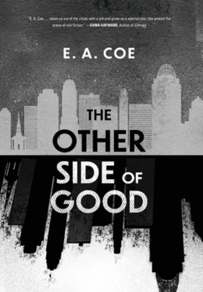 Cover for E a Coe · The Other Side of Good (Hardcover Book) (2022)