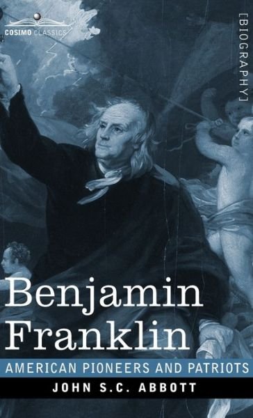 Cover for John S C Abbott · Benjamin Franklin (Gebundenes Buch) (2020)
