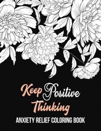 Cover for Rns Coloring Studio · Keep Positive Thinking Anxiety Relief Coloring Book (Paperback Book) (2019)