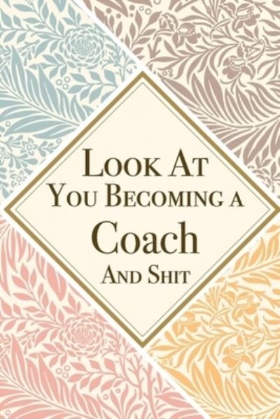 Cover for Med Reda Publishing · Look At You Becoming a Coach And Shit (Taschenbuch) (2020)
