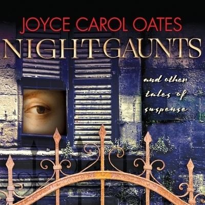 Cover for Joyce Carol Oates · Night-Gaunts and Other Tales of Suspense (CD) (2018)