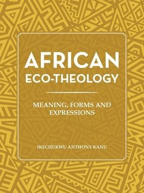 Cover for Ikechukwu Anthony KANU · African Eco-Theology (Bok) (2022)