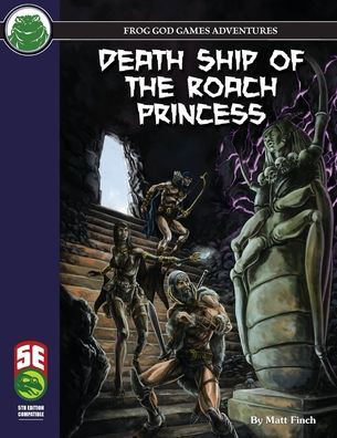 Death Ship of the Roach Princess 5e - Matt Finch - Książki - Frog God Games - 9781665601610 - 30 czerwca 2021