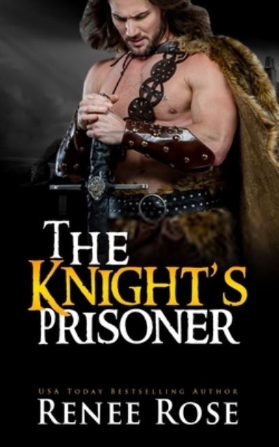 Cover for Renee Rose · The Knight's Prisoner (Paperback Book) (2019)