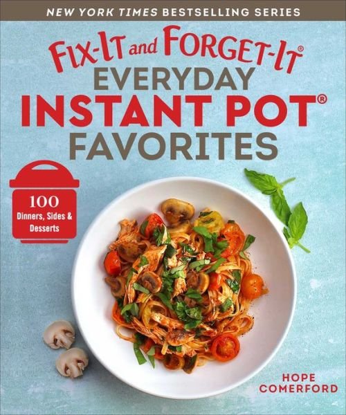 Cover for Fix-It and Forget-It Everyday Instant Pot Favorites: 100 Dinners, Sides &amp; Desserts - Fix-It and Forget-It (Pocketbok) (2023)