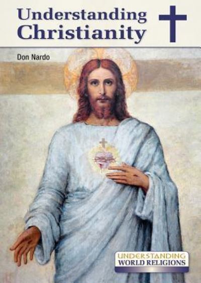 Cover for Don Nardo · Understanding Christianity (Hardcover Book) (2018)