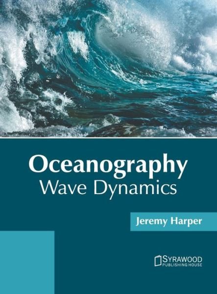 Jeremy Harper · Oceanography: Wave Dynamics (Gebundenes Buch) (2019)