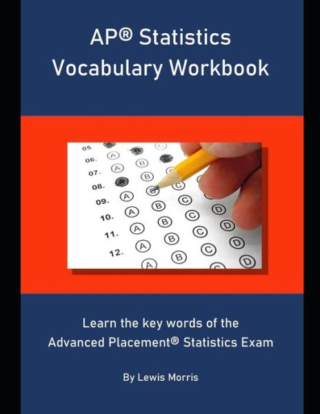 AP Statistics Vocabulary Workbook - Lewis Morris - Livros - Independently Published - 9781693657610 - 3 de outubro de 2019