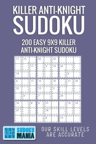 Killer Anti-Knight Sudoku - Sudoku Mania - Books - Independently Published - 9781704975610 - November 3, 2019