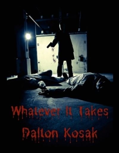 Cover for Dalton Kosak · Whatever It Takes (Taschenbuch) (2022)
