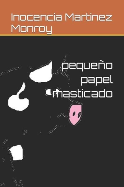 Cover for Inocencia Martinez · Pequeño Papel Masticado (Book) (2018)