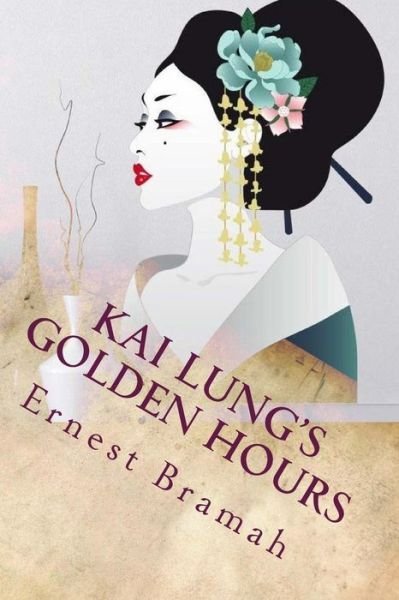 Cover for Ernest Bramah · Kai Lung's Golden Hours (Taschenbuch) (2018)