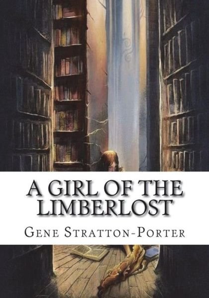 Cover for Gene Stratton-Porter · A Girl of the Limberlost (Pocketbok) (2018)