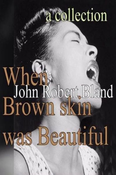 Cover for John Robert Bland · When Brown Skin was Beautiful (Pocketbok) (2018)