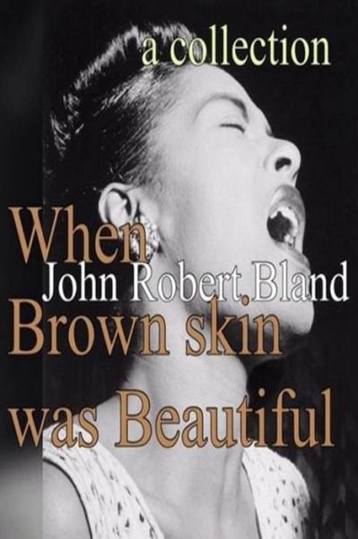 Cover for John Robert Bland · When Brown Skin was Beautiful (Taschenbuch) (2018)