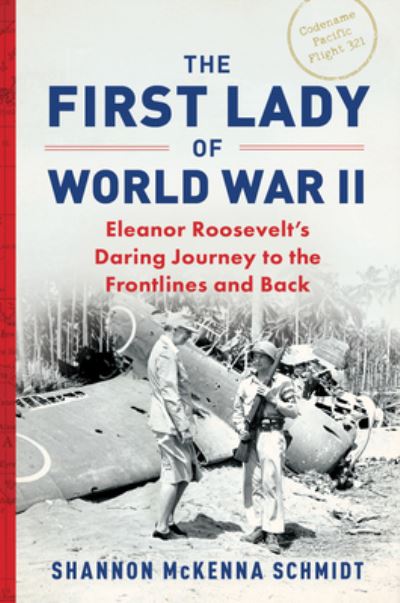 Cover for Shannon McKenna Schmidt · First Lady of World War II (Book) (2023)