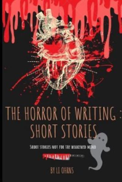 Cover for Li Ohrns · The Horror Of Writing : Short Stories (Paperback Book) (2019)