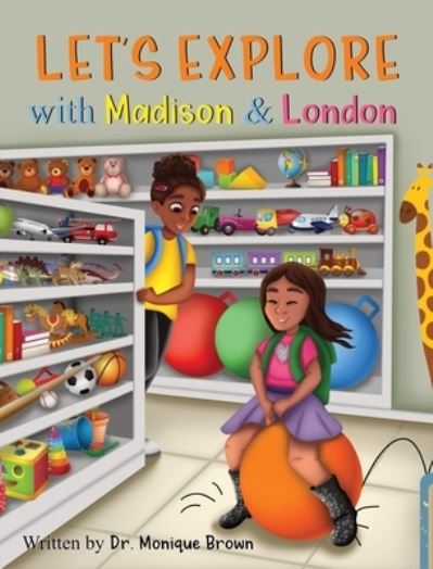 Cover for Monique Brown · Let's Explore with Madison and London (Hardcover Book) (2021)