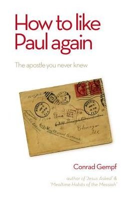 Cover for Conrad Gempf · How to Like Paul Again: The Apostle you Never Knew (Paperback Book) (2013)