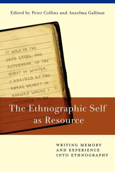 Cover for Anselma Gallinat · The Ethnographic Self as Resource: Writing Memory and Experience into Ethnography (Paperback Book) (2013)