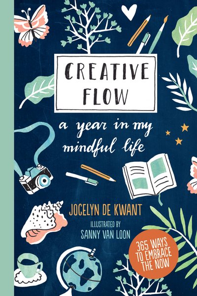 Cover for Jocelyn De Kwant · Creative Flow: A Year in My Mindful Life - 365 Creative Mindfulness (Paperback Book) (2018)