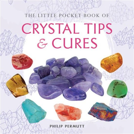 Cover for Philip Permutt · The Little Pocket Book of Crystal Tips and Cures (Paperback Book) (2015)