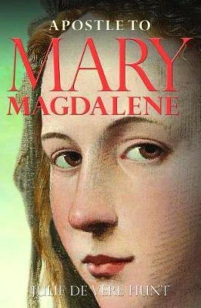 Cover for Julie De Vere Hunt · Apostle to Mary Magdalene (Paperback Book) (2018)
