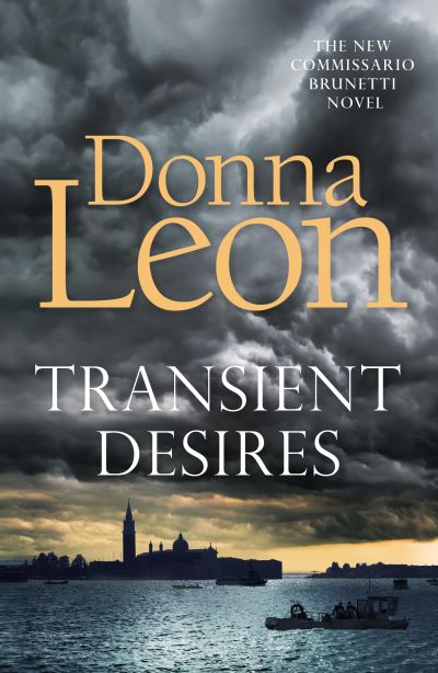 Transient Desires - A Commissario Brunetti Mystery - Donna Leon - Books - Cornerstone - 9781785152610 - March 4, 2021