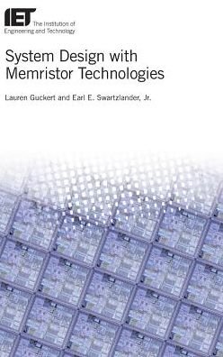 Cover for Guckert, Lauren (Performance Engineer, ARM Inc., Austin, Texas, USA) · System Design with Memristor Technologies - Materials, Circuits and Devices (Hardcover Book) (2018)