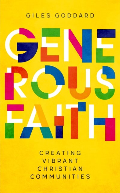 Cover for Giles Goddard · Generous Faith: Creating vibrant Christian communities (Paperback Book) (2024)