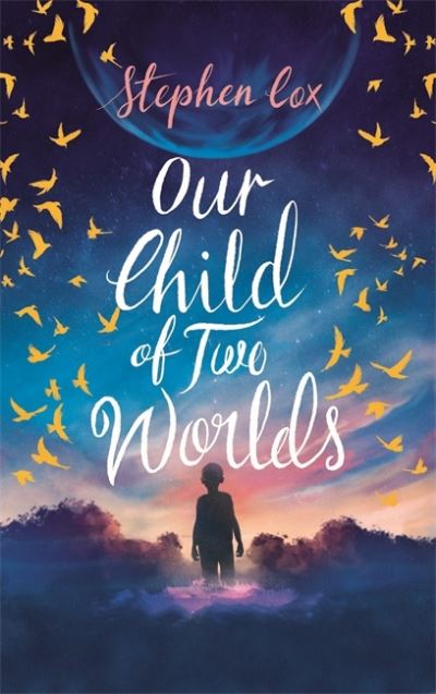 Our Child of Two Worlds - Stephen Cox - Livros - Quercus Publishing - 9781787471610 - 31 de março de 2022