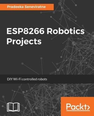Cover for Pradeeka Seneviratne · ESP8266 Robotics Projects (Paperback Book) (2017)