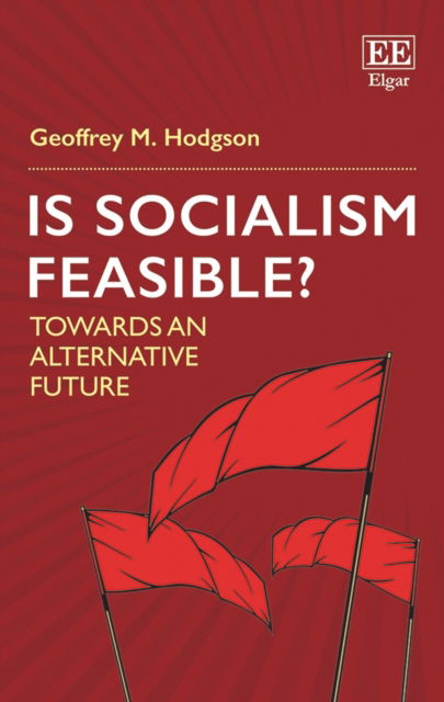 Cover for Geoffrey M. Hodgson · Is Socialism Feasible?: Towards an Alternative Future (Hardcover Book) (2019)