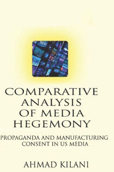 Cover for Ahmad Kilani · Comparative Analysis of Media Hegemony (Paperback Book) (2018)