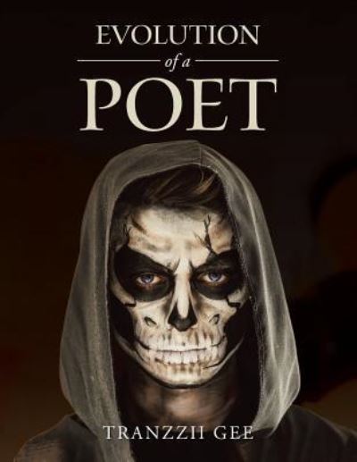 Evolution of a Poet - Tranzzii Gee - Books - Xlibris Au - 9781796000610 - April 24, 2019