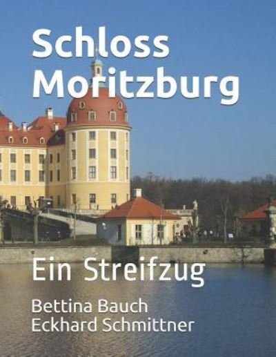 Cover for Bettina Bauch Eckhard Schmittner · Schloss Moritzburg (Pocketbok) (2019)