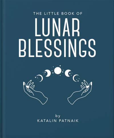 Cover for Katalin Patnaik · The Little Book of Lunar Blessings (Hardcover Book) (2024)