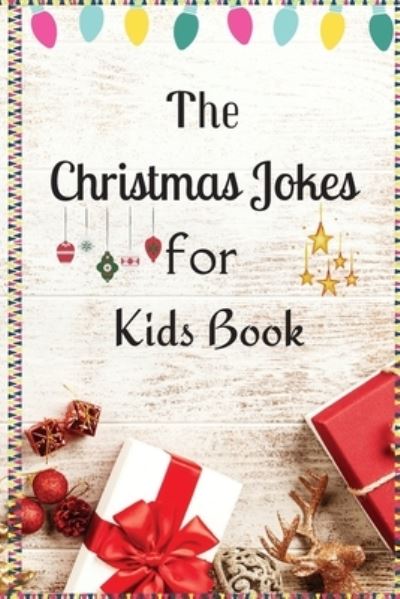 The Christmas Jokes for Kids Book: A Fun and Interactive Christmas Game Joke Book for Kids and Family - Roxie Kimberlys - Books - Worldwide Spark Publish - 9781803892610 - November 5, 2021