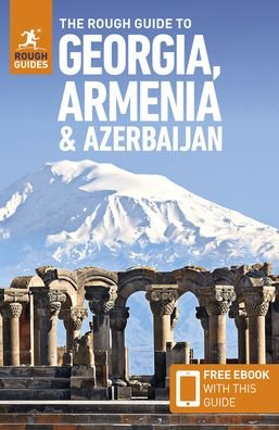 Cover for Rough Guides · The Rough Guide to Georgia, Armenia &amp; Azerbaijan: Travel Guide with Free eBook - Rough Guides Main Series (Paperback Book) (2024)
