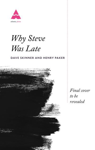 Cover for Dave Skinner · Why Steve Was Late: 101 Exceptional Excuses for Terrible Timekeeping (Hardcover bog) [Main edition] (2020)